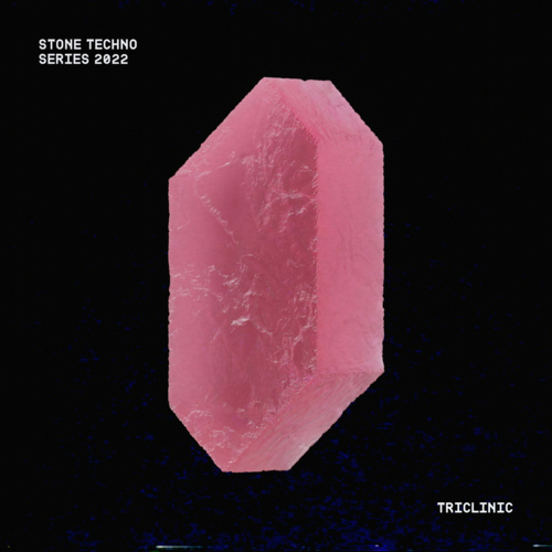 Stone Techno Series 2022 | Triclinic